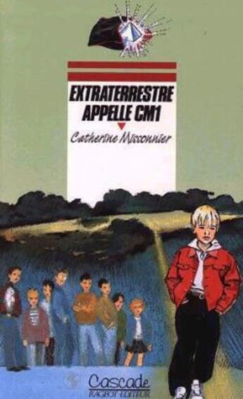 Couverture du livre « Extraterrestre Appelle Cm1 » de Catherine Missonnier aux éditions Rageot