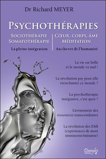 Couverture du livre « Psychothérapies - sociothérapie - somatothérapie - corps, âme, méditation - la pleine intégration » de Richard Meyer aux éditions Dangles