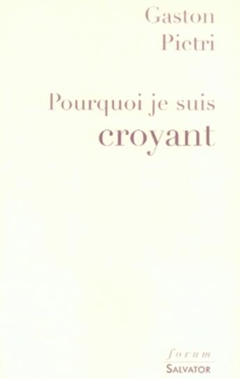 Couverture du livre « Pourquoi je suis croyant » de Pietri G. aux éditions Salvator