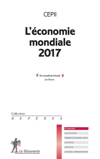 Couverture du livre « L'économie mondiale 2017 » de Cepii/ aux éditions La Decouverte