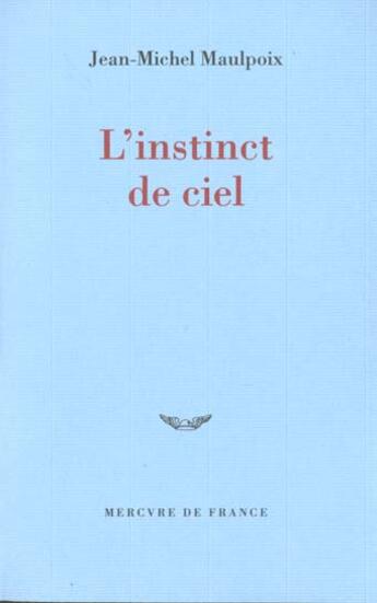 Couverture du livre « L'instinct de ciel » de Jean-Michel Maulpoix aux éditions Mercure De France