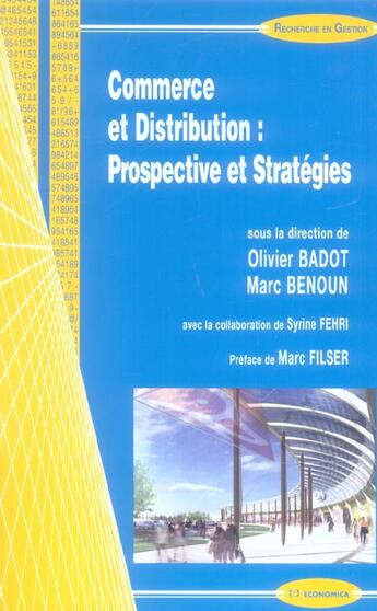 Couverture du livre « COMMERCE ET DISTRIBUTION : PROSPECTIVE ET STRATEGIES » de Olivier Badot aux éditions Economica