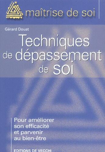 Couverture du livre « Techniques de depassement de soi » de Gerard Douat aux éditions De Vecchi