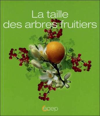 Couverture du livre « La taille des arbres fruitiers » de Eric Charton aux éditions Saep