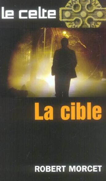 Couverture du livre « La Cible » de Robert Morcet aux éditions Vauvenargues