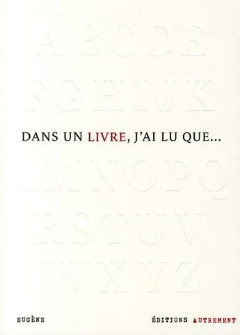 Couverture du livre « Dans un livre, j'ai lu que... » de Eugene aux éditions Autrement