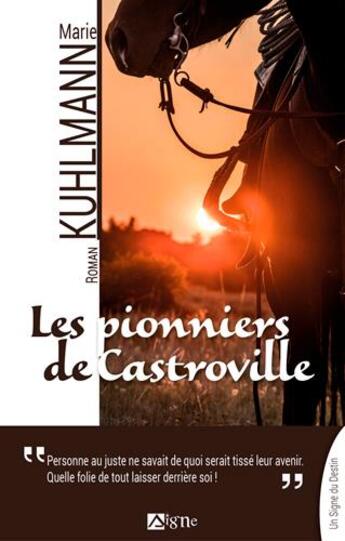 Couverture du livre « Les pionniers de Castroville » de Marie Kuhlmann aux éditions Signe