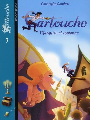 Couverture du livre « Cartouche t.3 ; marquise et espionne » de Christophe Lambert aux éditions Bayard Jeunesse