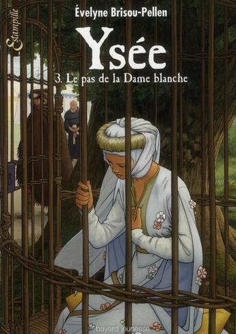 Couverture du livre « Ysée t.3 ; le pas de la dame blanche » de Evelyne Brisou-Pellen aux éditions Bayard Jeunesse