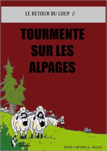 Couverture du livre « Le retour du loup t.2 ; tourmente sur les alpages » de Christian Dunand Pallaz aux éditions Societe Des Ecrivains