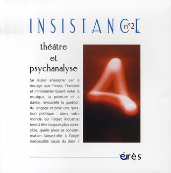 Couverture du livre « Revue Insistance ; insistance t.2 ; théâtre et psychanalyse » de  aux éditions Eres