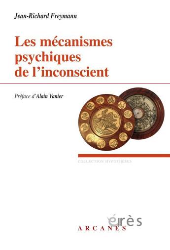 Couverture du livre « Les mécanismes psychiques de l'inconscient » de Jean-Richard Freymann aux éditions Eres