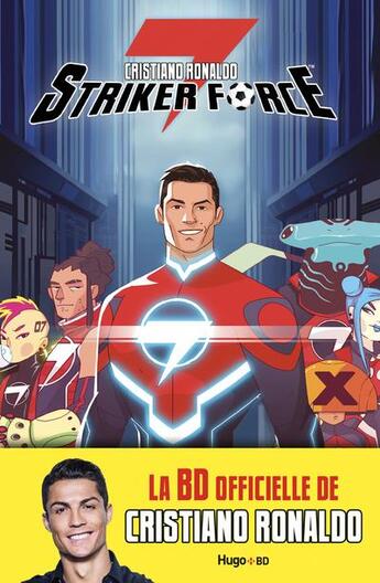 Couverture du livre « Striker Force 7 Tome 1 » de Cristiano Ronaldo aux éditions Hugo Bd