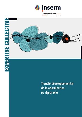 Couverture du livre « Trouble développemental de la coordination ou dyspraxie » de Inserm aux éditions Edp Sciences