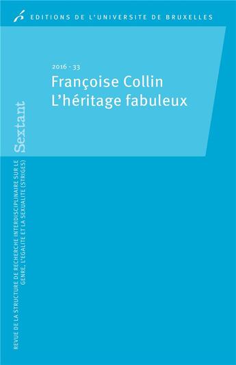 Couverture du livre « Francoise collin : le fabuleux heritage » de Lorieaux Stephanie P aux éditions Universite De Bruxelles