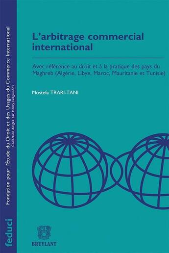 Couverture du livre « L'arbitrage commercial international » de Mostefa Trari-Tani aux éditions Bruylant