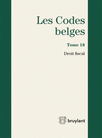 Couverture du livre « Les codes belges t.18 ; droit fiscal 2015 » de  aux éditions Bruylant