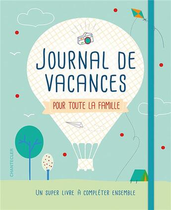 Couverture du livre « Journal de vacances pour toute la famille » de  aux éditions Chantecler