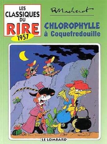 Couverture du livre « Les clasiques du rire t.7 ; Chlorophylle à Coquefredouille (1957) » de Raymond Macherot aux éditions Lombard