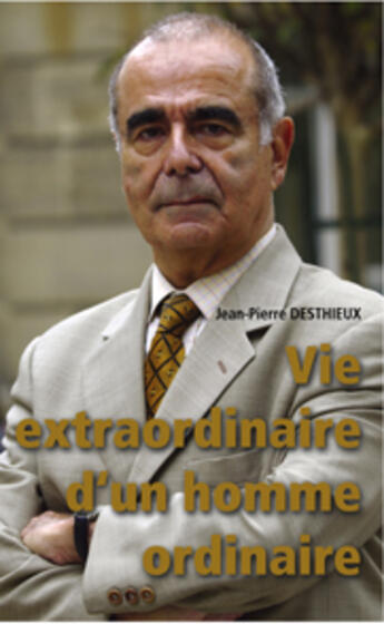 Couverture du livre « Vie extraordinaire d'un homme ordinaire ; ni réduit, ni détruit ! » de Jean-Pierre Desthieux aux éditions Books On Demand