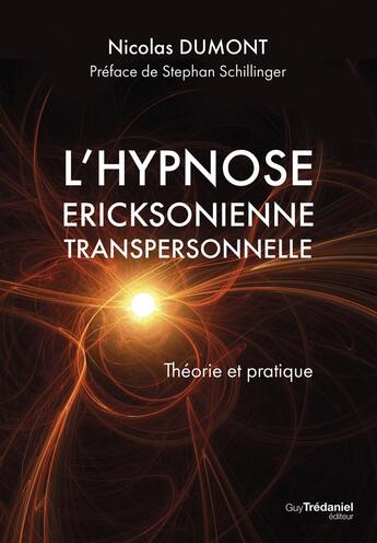 Couverture du livre « L'hypnose ericksonienne transpersonnelle : Théorie et pratique » de Nicolas Dumont aux éditions Guy Trédaniel