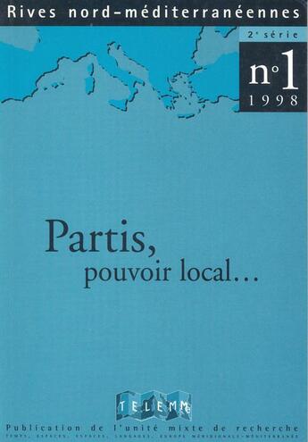 Couverture du livre « RIVES NORD MEDITERRANEENNES T.1 ; partis, pouvoir local... » de Christine Peyrard aux éditions Telemme