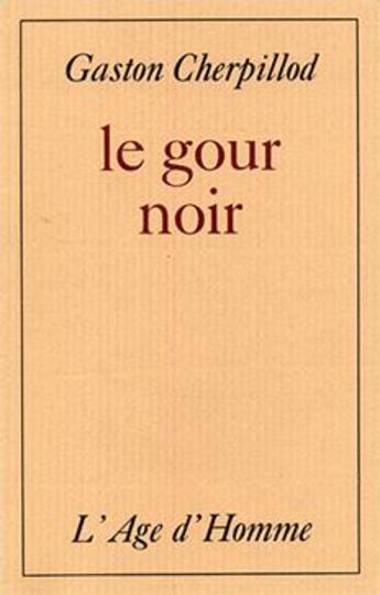 Couverture du livre « Le Gour Noir » de Gaston Cherpillod aux éditions L'age D'homme