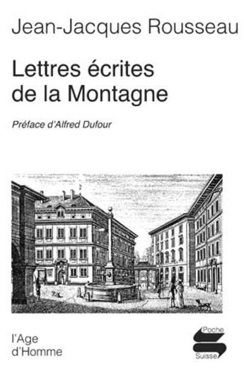 Couverture du livre « Lettres écrites de la montagne » de Rousseau Jean-Jacque aux éditions L'age D'homme