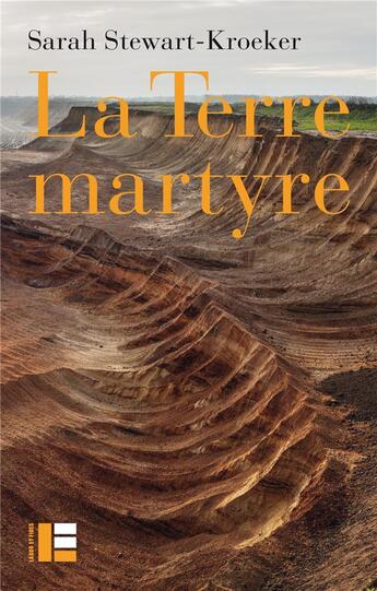 Couverture du livre « La Terre martyre » de Sarah Stewart-Kroeker aux éditions Labor Et Fides