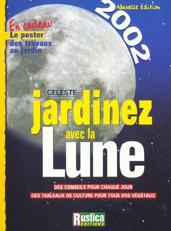 Couverture du livre « Jardinez avec la lune 2002 » de Celeste aux éditions Rustica