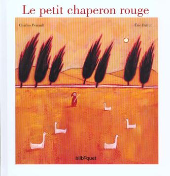 Couverture du livre « Petit chaperon rouge (le) » de Charles Perrault aux éditions Bilboquet