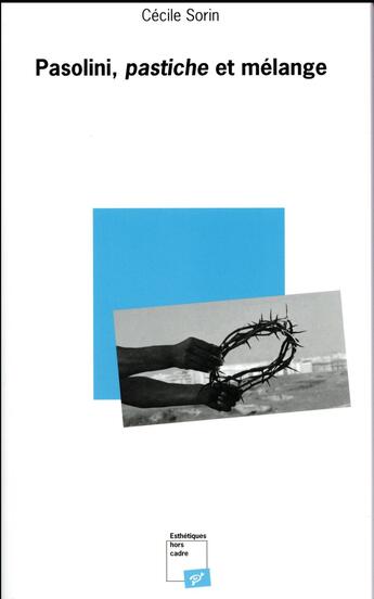 Couverture du livre « Pasolini, pastiche et mélange » de Cecile Sorin aux éditions Pu De Vincennes