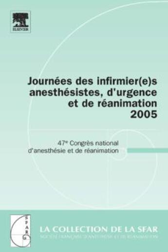 Couverture du livre « Journées des infirmier(e)s anesthésistes, d'urgence et de réanimation 2005 » de  aux éditions Elsevier-masson