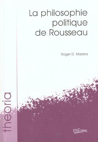 Couverture du livre « La philosophie politique de rousseau » de Masters Roger D. aux éditions Ens Lyon