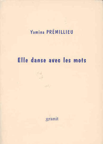 Couverture du livre « Elle danse avec les mots » de Yamina Premillieu aux éditions Granit