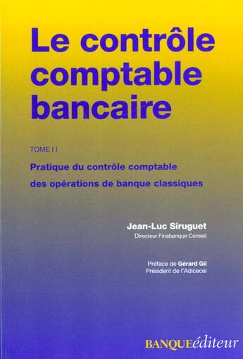 Couverture du livre « Cont.comptable bancaire - pratique du controle comptable des operations de banque classiques » de Jean-Luc Siruguet aux éditions Revue Banque