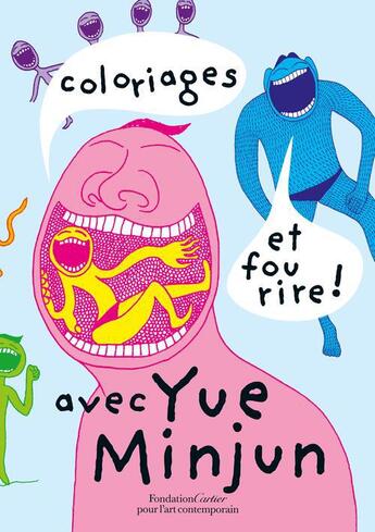 Couverture du livre « Coloriages et fou rire avec Yue Minjun » de  aux éditions Fondation Cartier