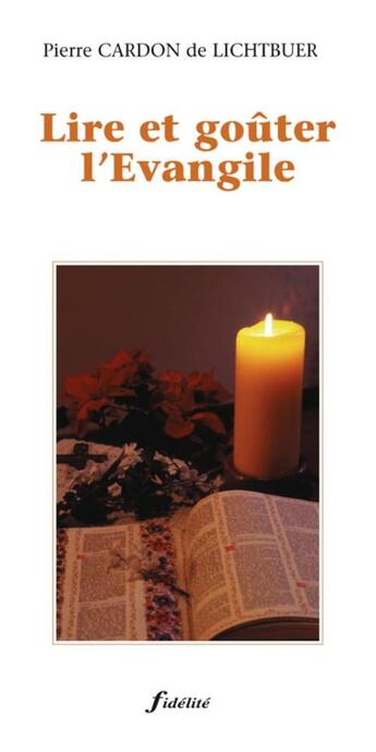 Couverture du livre « Lire et goûter l'Evangile » de Cardon De Lichtbuer Pierre aux éditions Fidelite