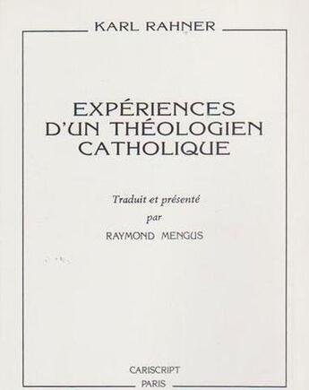 Couverture du livre « Experiences d'un theologien catholique » de Karl Rahner aux éditions Cariscript