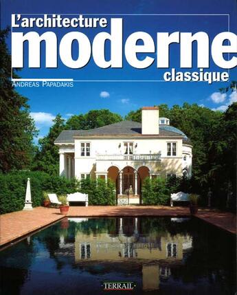 Couverture du livre « Architecture moderne classique » de Papadakis/A aux éditions Terrail