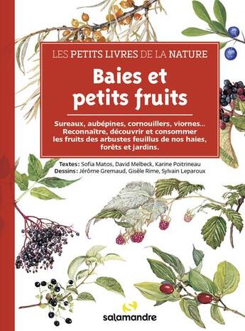 Couverture du livre « Baies et petits fruits » de Sylvain Leparoux et Jerome Gremaud et Sofia Matos et Karine Poitrineau et Gisele Rime aux éditions Editions De La Salamandre