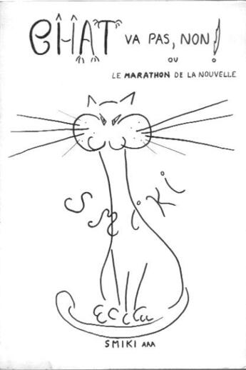 Couverture du livre « Chat va pas, non ! ou le marathon de la nouvelle » de Smiki aux éditions Smiki