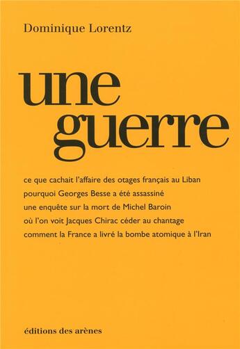 Couverture du livre « Une guerre » de Dominique Lorentz aux éditions Arenes