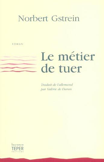 Couverture du livre « Le Metier De Tuer » de Norbert Gstrein aux éditions Laurence Teper