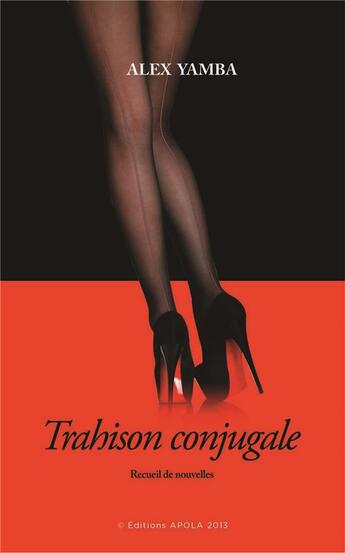 Couverture du livre « Trahison conjugale » de Yamba Alex aux éditions Apola