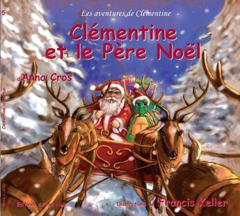 Couverture du livre « Clémentine et le Père Noël » de Anna Cros et Francis Keller aux éditions Lys Noir