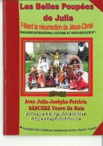 Couverture du livre « Les belles poupées de Julia fêtent la résurrection de Jésus-Christ » de Julia-Josepha-Patricia Sanchez aux éditions Croire Savoir Vouloir