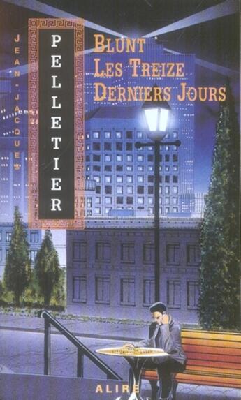 Couverture du livre « Blunt ; les treize derniers jours » de Francine Pelletier aux éditions Alire