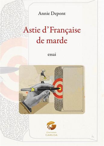 Couverture du livre « Astie d'Française de marde » de Annie Depont aux éditions Editions Garuda