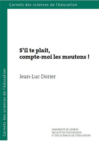 Couverture du livre « S'il te plait, compte-moi les moutons ! : Voyage épistémologique et didactique au pays du nombre » de Jean-Luc Dorier aux éditions Section Des Sciences De L'education